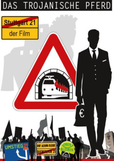 Filmplakat Das Trojanische Pferd - Stuttgart 21